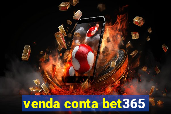 venda conta bet365